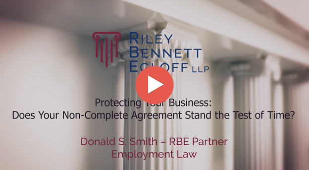 Protecting Your Business: Does Your Non-Compete Agreement Stand the Test of Time?